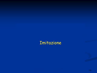 133
ImitazioneImitazione
 