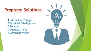 Internet of Things
Artificial Intelligence
Robotics
Deep Learning
Computer Vision
 