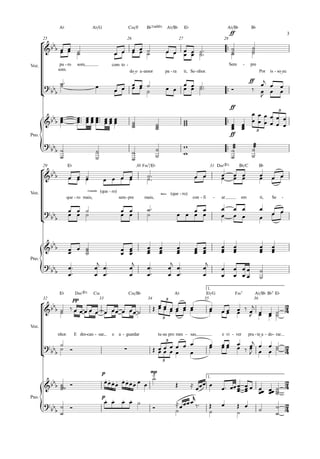 {
°
¢
{
°
¢
{
°
¢
™™
™™
™™
™™
Voz.
Pno.
pu
A¨
ro- som,
A¨/G
com to
do_o
C‹/F
-
a amor-
B¨7(„ˆˆ9)
pa ra
A¨/B¨
- ti,
E¨
Se nhor.-
Sem
ff
A¨/B¨
pre
B¨
-
25 26 27 28
som.
ff
Por is so_eu-
ff
ff
Voz.
Pno.
que
E¨
ro- mais,
(que ro)-
sem pre- mais,
F‹7/E¨
con fi- ar
D‹(#5)
- em
B¨/C
ti,
B¨
Se -
29 30 31
(que ro)-
Voz.
Pno.
nhor.
E¨
E
pp
D‹(#5)
des can- sar,
C‹
- e a - guardar
C‹/B¨
tu as- pro mes
A¨
sas,-
E¨/G
e vi ver
F‹7
- pra te_a
A¨/B¨
- do
B¨7
- rar.
E¨
-
1.
32 33 34 35 36
p mp
1.
p
2
4
2
4
2
4
2
4
&bb
b
?bb
b
&bb
b
3
3
?bb
b
&bbb
Contralto
?bb
b
Baixo
&bbb
?bb
b
&bbb
3
3
?
bbb ∑
3
3
&bbb
. . . . . . . .
>
?
bb
b
. . . .
œ œ ˙œ œ ˙ œ œœ œ œ œ ˙œ œ ˙ œ œœ œ œ œ ˙™œ œ ˙™ ˙˙
˙ ˙˙
˙
˙™˙ œ œ œœ œ œ œ ˙œ œ ˙ œ œ
œ œ ˙™œ œ ˙™ Ó ‰
œj
œ
J
œ œ
œ œ
œœœ
œœœ™™™ œœœ
œœœ
œœœ™™™ œœœ œœœ œœœ
˙˙˙
˙˙˙ www
œœœ œœœ
œ
œ
œ
œ
œ
œ œ
œ
œ
œ
œ
œ
˙
˙
˙
˙
˙
˙
˙
˙
w
w æææ
˙
˙
æææ
˙
˙
œ œ ˙œ œ œ œ œ ˙™
œ œ œ œ ˙™ œ œ œœ œ œ œ œ œœ œ œ œ œœ œ
œ œ ˙œ œ ˙ œ œ ˙™
œ œ ˙ œ œ œ œ œ
œ œ œ
œ œ œ
œ œ œ
œ œœ œ
œœ œ
˙˙˙
œœ œœœ
œœœ
œœœ
œœœ
œœœ
œœœ œœœ
œœœ
œœœ
œœœ
œ
œ
™
™
œ
œ
j
œ
œ
™
™
œ
œ
j
œ
œ
™
™
œ
œ
j
œ
œ
™
™
œ
œ
j
œ
œ
œ
œ
œ
œ
œ
œ
˙
˙
˙˙ ‰ œ œœ œ œ œ œœ œ œ œ œœœ œœ œ œœ ˙œ œœ ˙ Œ œ œ œœ œ œ œ œ œœ œ œ œœ œ œ œœ œ œ ‰ œ
j
œœJ œ œœ ˙˙
˙
˙ Ó Œ œ œ œ
œ œ œ œ œ
œ œ œ œœ œ œ œœ œ œ ‰ œj œœ
J œ
œ
œ
˙˙
˙˙˙˙ Ó œœœœ œœœœ œ œ
˙
Œ ≈ œœœ œ œ™ œœœœœ
œœœ œ
œœœ
œœœ ˙˙˙
˙
˙ Ó
œ œ œ œ ˙
Ó ˙
≈œœœœ
r
‰™
˙
Œ œ
˙
Œ œ
˙ ˙
˙
3
 