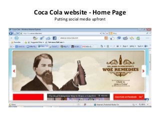 Coca Cola website - Home Page
      Putting social media upfront
 