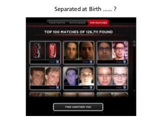 Separated at Birth …… ?
 