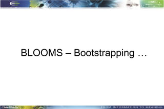 BLOOMS – Bootstrapping …
 