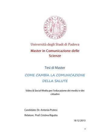 Università degli Studi di Padova

COME CAMBIA LA COMUNICAZIONE
DELLA SALUTE

0

 