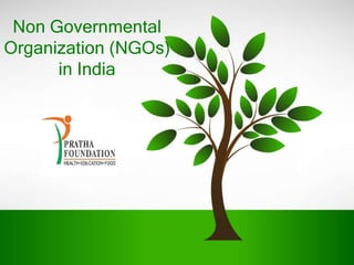 Non Governmental
Organization (NGOs)
in India
 
