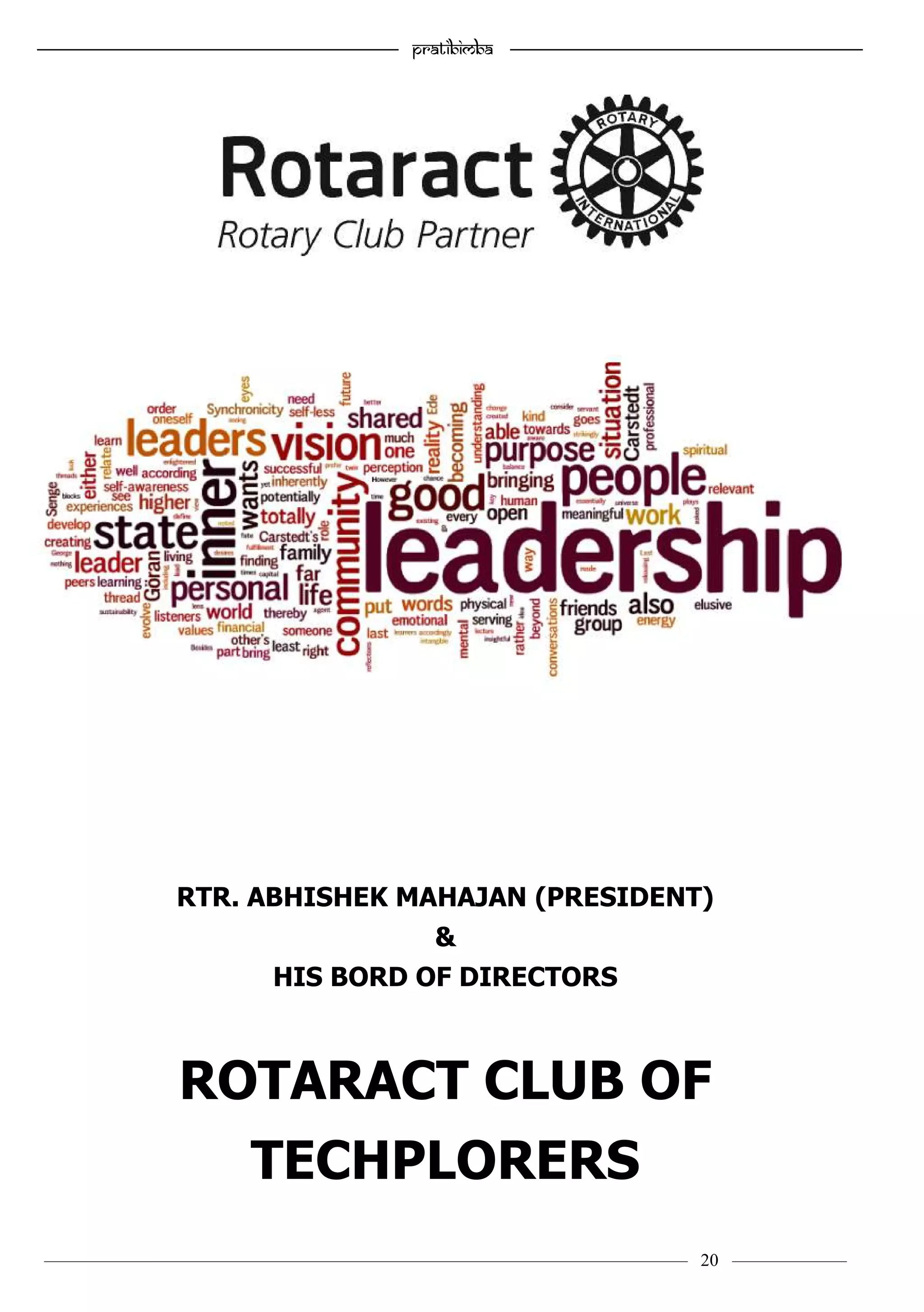 ———————————–————————————–————————–———— 20 ————–——
—————————————————–—————————————————————— Pratibimba —————–—–———————————————————————————————
With Best Compliments from
RTR. ABHISHEK MAHAJAN (PRESIDENT)
&
HIS BORD OF DIRECTORS
ROTARACT CLUB OF
TECHPLORERS
 