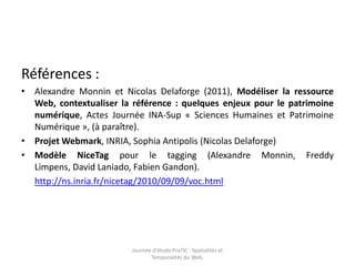 Références : <br />Alexandre Monninet Nicolas Delaforge (2011), Modéliser la ressource Web, contextualiser la référence : ...