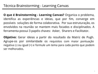 Gerar ideias &
plano de ação!
8
 