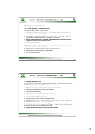 23
PRÁTICA E CONCEITOS CONFORME NORMA AS-9100
Pág.
Pág. 45
45
ESTE MATERIAL NÃO PODE SER MODIFICADO, COPIADO NEM REPRODUZIDO SEM AUTORIZAÇÃO DA TRÍADE
ESTE MATERIAL NÃO PODE SER MODIFICADO, COPIADO NEM REPRODUZIDO SEM AUTORIZAÇÃO DA TRÍADE
PRÁTICA E CONCEITOS CONFORME NORMA AS-9100
Pág.
Pág. 46
46
ESTE MATERIAL NÃO PODE SER MODIFICADO, COPIADO NEM REPRODUZIDO SEM AUTORIZAÇÃO DA TRÍADE
ESTE MATERIAL NÃO PODE SER MODIFICADO, COPIADO NEM REPRODUZIDO SEM AUTORIZAÇÃO DA TRÍADE
 