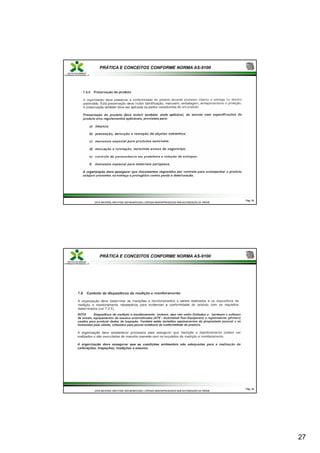 27
PRÁTICA E CONCEITOS CONFORME NORMA AS-9100
Pág.
Pág. 53
53
ESTE MATERIAL NÃO PODE SER MODIFICADO, COPIADO NEM REPRODUZIDO SEM AUTORIZAÇÃO DA TRÍADE
ESTE MATERIAL NÃO PODE SER MODIFICADO, COPIADO NEM REPRODUZIDO SEM AUTORIZAÇÃO DA TRÍADE
PRÁTICA E CONCEITOS CONFORME NORMA AS-9100
Pág.
Pág. 54
54
ESTE MATERIAL NÃO PODE SER MODIFICADO, COPIADO NEM REPRODUZIDO SEM AUTORIZAÇÃO DA TRÍADE
ESTE MATERIAL NÃO PODE SER MODIFICADO, COPIADO NEM REPRODUZIDO SEM AUTORIZAÇÃO DA TRÍADE
 