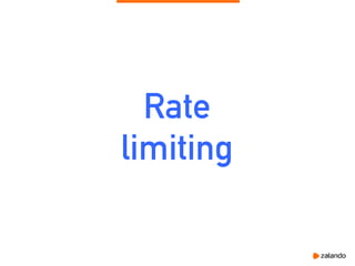 Rate
limiting
 