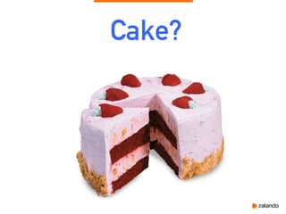 Cake?
 
