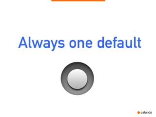 Always one default
 