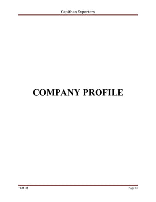 Capithan Exporters
TKM IM Page 13
COMPANY PROFILE
 