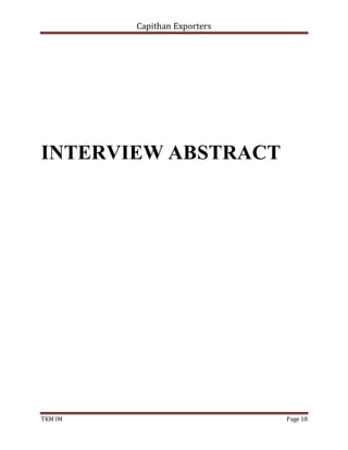 Capithan Exporters
TKM IM Page 18
INTERVIEW ABSTRACT
 
