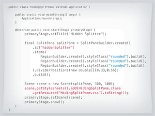 #dark {
-fx-base: #333333;
}
#blue {
-fx-base: dodgerblue;
}
CSS COLORING CONTROLS
 