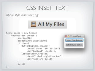 public class HidingSplitPane extends Application {
public static void main(String[] args) {
Application.launch(args);
}
@Override public void start(Stage primaryStage) {
primaryStage.setTitle(Hidden Splitter);
final SplitPane splitPane = SplitPaneBuilder.create()
.id(hiddenSplitter)
.items(
RegionBuilder.create().styleClass(rounded).build(),
RegionBuilder.create().styleClass(rounded).build(),
RegionBuilder.create().styleClass(rounded).build()
).dividerPositions(new double[]{0.33,0.66})
.build();
Scene scene = new Scene(splitPane, 300, 100);
scene.getStylesheets().add(HidingSplitPane.class
.getResource(HidingSplitPane.css).toString());
primaryStage.setScene(scene);
primaryStage.show();
}
}
 