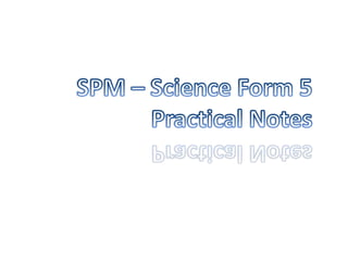 SPM – Science Form 5 Practical Notes 