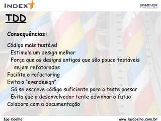 TDD Igo Coelho  www.igocoelho.com.br 