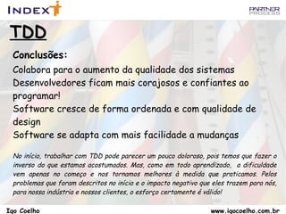 TDD Igo Coelho  www.igocoelho.com.br 