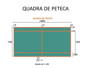 QUADRA DE PETECA
 