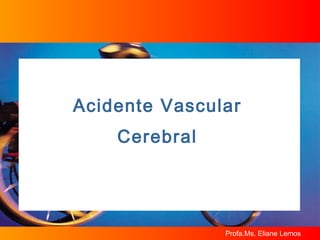 Acidente Vascular Cerebral 