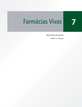 Farmácias Vivas                    7
         Marize Girão dos Santos

              Said G. C. Fonseca
 