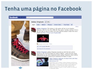 Tenha uma página no Facebook 
 