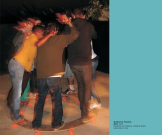 Guilherme Teixeira
Rolê, 2010
Escultura em madeira, rodas de skate,
rolamentos e lixa

 