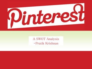 A SWOT Analysis 
-Pratik Krishnan 
 