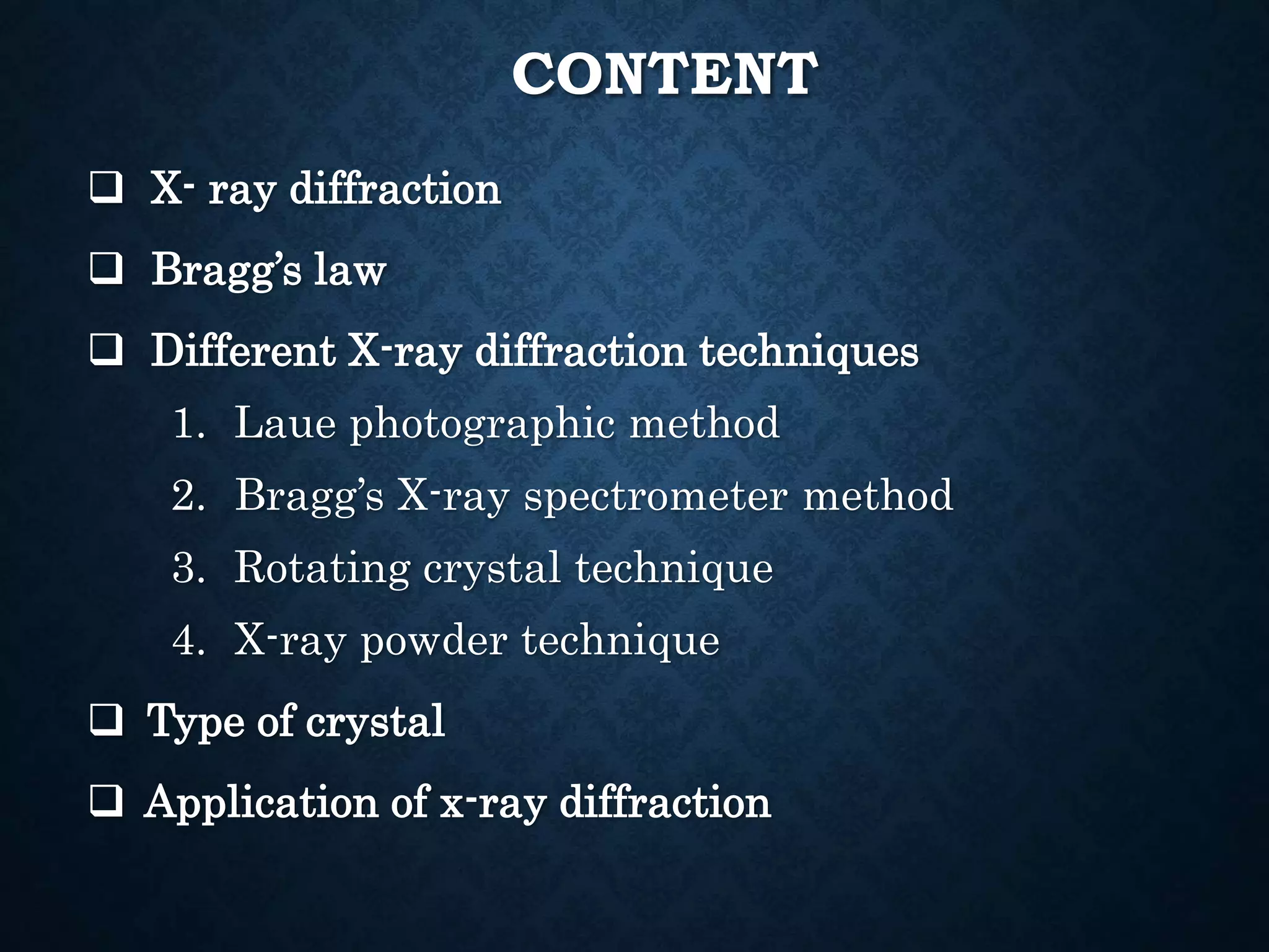 xray crystallography,bragg's law,different xray diffraction technique