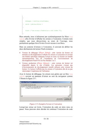 Chapitre 2 – Langage et API - version 0.1




     {

         nbImages = monClip.totalFrames;

     }   catch ( pErreur:E...