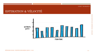SECTION5:PRATIQUESDEPLANIFICATION
COURS 5 : PRATIQUER XP
ESTIMATION & VÉLOCITÉ
119MÉTHODES AGILES | MOSTEFAI MOHAMMED AMINE | © 2018
 