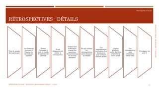 SECTION2:PRATIQUESD’ORGANISATION
PRATIQUES AGILES
RÉTROSPECTIVES - DÉTAILS
MÉTHODES AGILES | MOSTEFAI MOHAMMED AMINE | © 2018 21
Tout le monde
doit participer
Les éléments
externes à
l’équipe ne
doivent pas
assister
Donne
l’occasion à
tout le monde
d’améliorer le
procédé
Il est
obligatoire de
cadrer la
rétrospective
Utiliser des
techniques
comme les
questions,
brainstorming
ou les cinq
pourquoi
Ne pas utiliser
les
rétrospectives
pour attaquer
ou blâmer
Les
rétrospectives
ont besoin d’un
facilitateur
(par exemple
chef de projet)
Le plan
d’action à
sortir doit être
réalisable à
court terme
Les
rétrospectives
sont
cohérentes
entre elles
Privilégier les
post-it
 