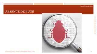 SECTION4:PRATIQUESDELIVRAISON
COURS 5 : PRATIQUER XP
ABSENCE DE BUGS
59MÉTHODES AGILES | MOSTEFAI MOHAMMED AMINE | © 2018
 