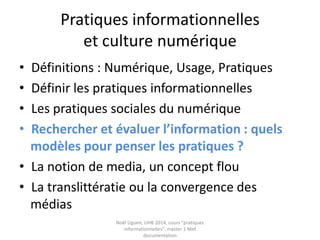 Travaux de thèse
• Écriture des adolescents sur les réseaux
sociaux= outil organisateur de l’expérience
sociale, production d’espaces sociaux
– E Schneider : « Les adolescents incorporent des pratiques inédites,
parce qu'elles leur permettent de s'inscrire dans leur
environnement, de s'y déplacer que ce soit temporellement ou
spatialement »
– Anne Cordier : cf l’ouvrage « Grandir connectés »
Elisabeth Schneider « Pratiques d’écriture des adolescents et translittératie », séminaire Grcdi
2012 http://culturedel.info/grcdi/wp-content/uploads/2012/09/Seminaire-GRCDI-2012_texte-
E.Schneider.pdf
 