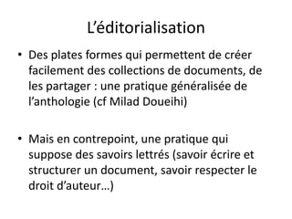 Pratiques informationnelles
et culture numérique
• Définitions : Numérique, Usage, Pratiques
• Définir les pratiques informationnelles
• La trivialité
• Les pratiques sociales du numérique
• Rechercher et évaluer l’information : quels
modèles pour penser les pratiques ?
• La notion de media, un concept flou
• La translittératie ou la convergence des
médias Noël Uguen, UHB 2016-2017, cours "pratiques
informationnelles", master 1 Meef documentation
 