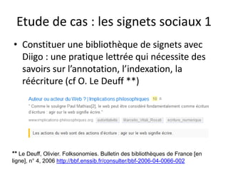 Médias et pratiques numériques
• Le numérique rompt les « représentations
traditionnelles » de la notion de média
– Twitter par exemple est devenu un média
concurrent des agences de presse du fait des
pratiques qu’il a engendré
• Mais un blog, un wiki sont aussi des médias au
sens de dispositif de communication
• Dès lors, comment définir un média à l’ère du
numérique ? Quel cadre pour penser les
pratiques ?
 