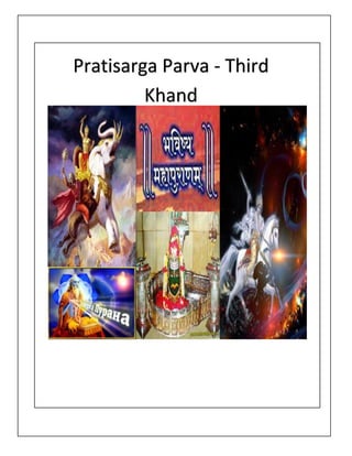 i
i | P a g e
Pratisarga Parva - Third
Khand
 