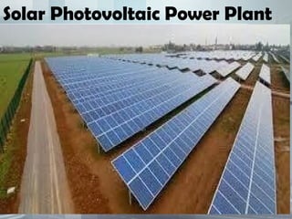 Solar Photovoltaic Power Plant
 