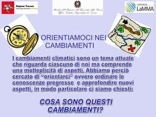 ORIENTIAMOCI NEI
CAMBIAMENTI
 