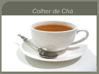Colher de Chá