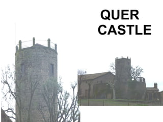 QUER  CASTLE 