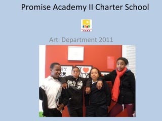 Promise Academy II Charter School


       Art Department 2011
 