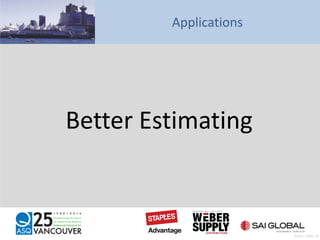 Applications
Better Estimating
Pratt – Slide 19
 