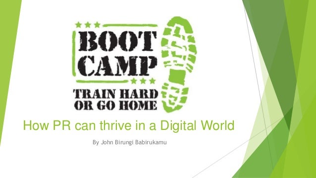 How PR can thrive in a Digital World
By John Birungi Babirukamu
 