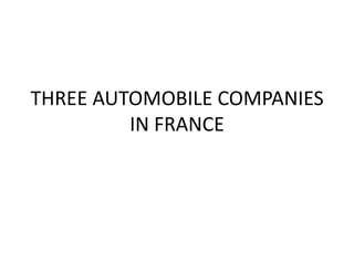 THREE AUTOMOBILE COMPANIES IN FRANCE 
