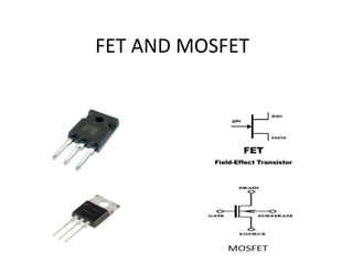FET AND MOSFET
 