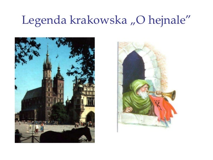 Legenda O Hejnale Mariackim Streszczenie Prawda i nieprawda w polskich legendach