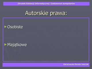 Autorskie prawa: Osobiste Majątkowe 