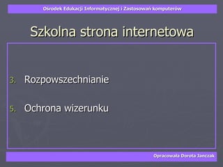 Szkolna strona internetowa Rozpowszechnianie  Ochrona wizerunku 